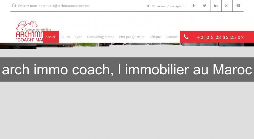 arch'immo coach, l'immobilier au Maroc