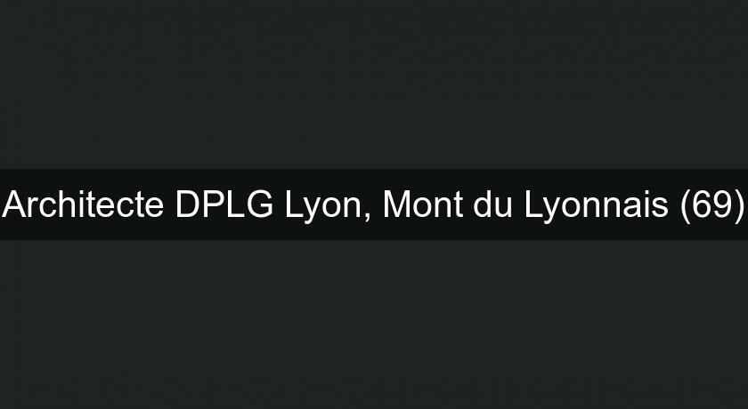 Architecte DPLG Lyon, Mont du Lyonnais (69)