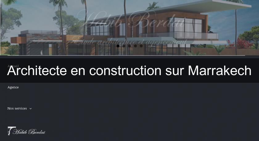 Architecte en construction sur Marrakech Architecte en construction sur Marrakech