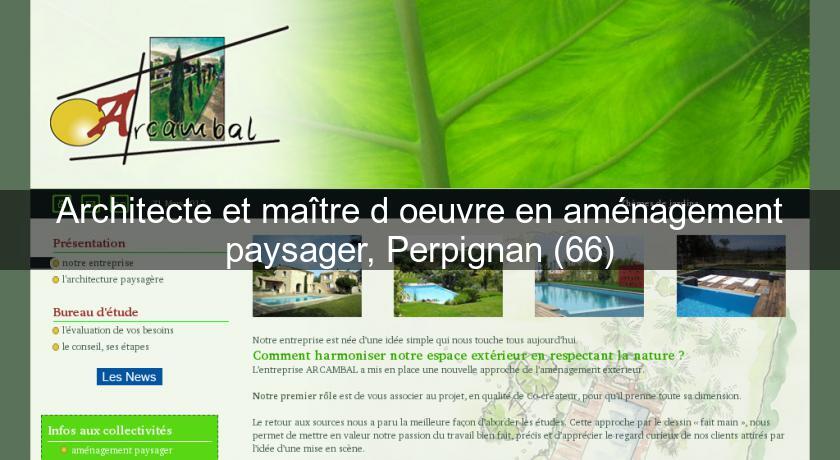 Architecte et maître d'oeuvre en aménagement paysager, Perpignan (66) Architecte et maître d'oeuvre en aménagement paysager, Perpignan (66)