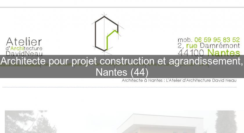 Architecte pour projet construction et agrandissement, Nantes (44) Architecte pour projet construction et agrandissement, Nantes (44)