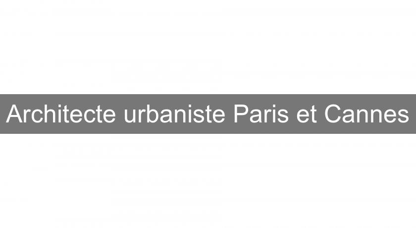 Architecte urbaniste Paris et Cannes Architecte urbaniste Paris et Cannes