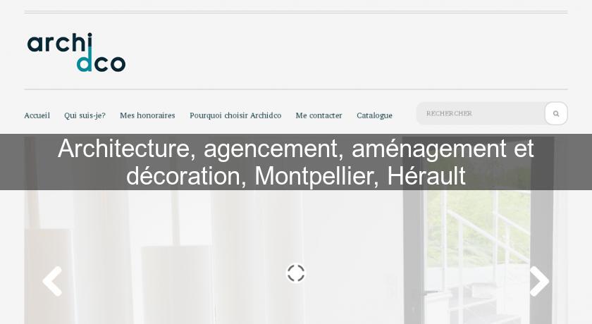 Architecture, agencement, aménagement et décoration, Montpellier, Hérault