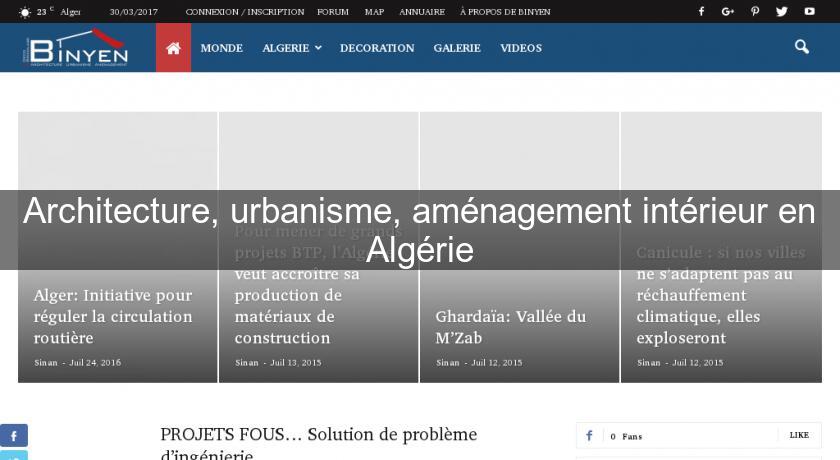 Architecture, urbanisme, aménagement intérieur en Algérie Architecture, urbanisme, aménagement intérieur en Algérie