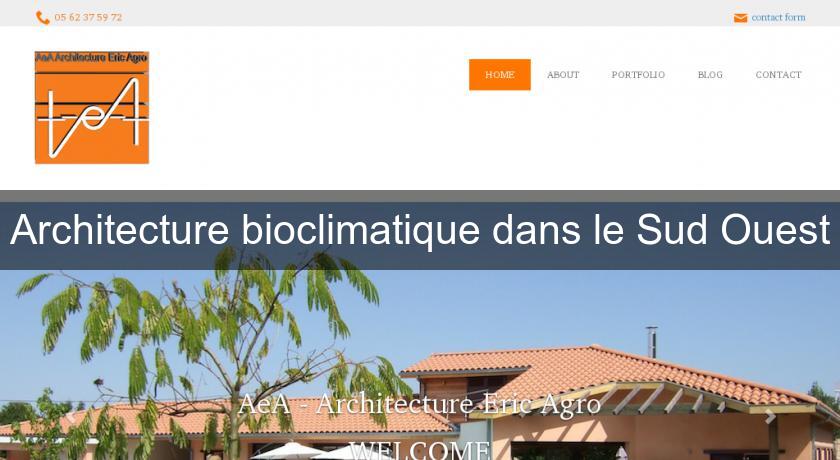 Architecture bioclimatique dans le Sud Ouest Architecture bioclimatique dans le Sud Ouest