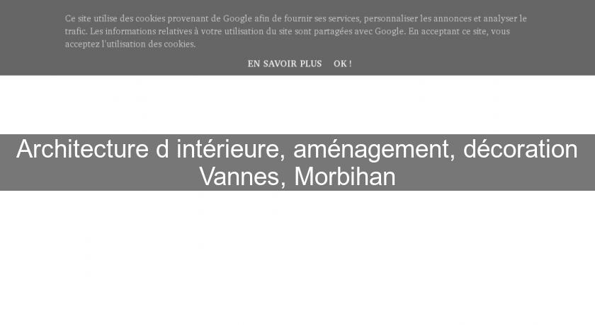 Architecture d'intérieure, aménagement, décoration Vannes, Morbihan Architecture d'intérieure, aménagement, décoration Vannes, Morbihan