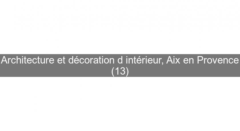 Architecture et décoration d'intérieur, Aix en Provence (13)