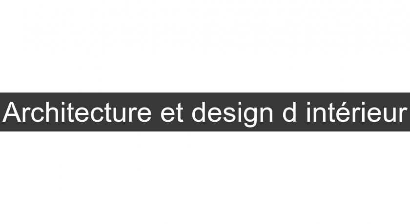 Architecture et design d'intérieur