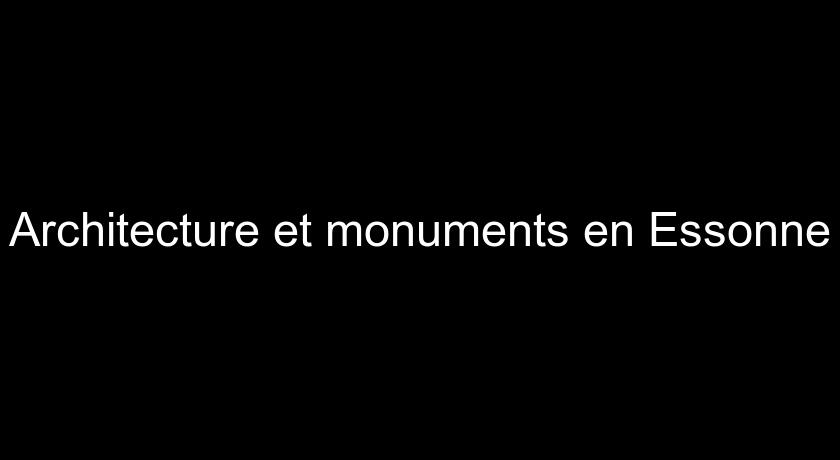 Architecture et monuments en Essonne Architecture et monuments en Essonne