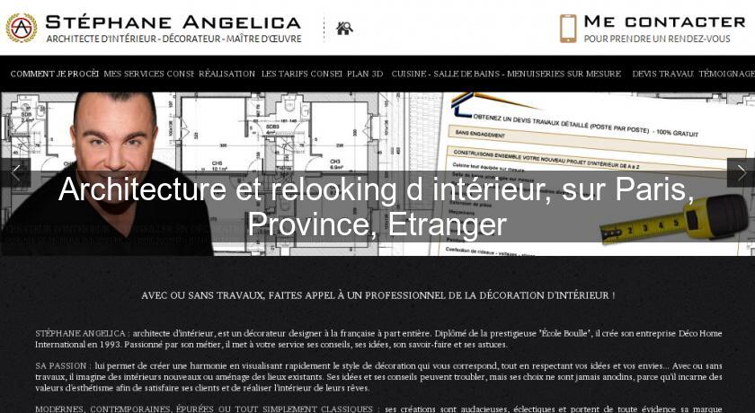 Architecture et relooking d'intérieur, sur Paris, Province, Etranger Architecture et relooking d'intérieur, sur Paris, Province, Etranger