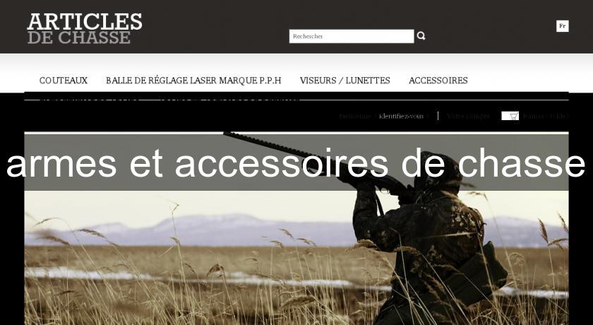 armes et accessoires de chasse armes et accessoires de chasse