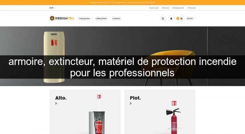 armoire, extincteur, matériel de protection incendie pour les professionnels