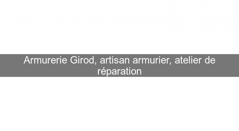 Armurerie Girod, artisan armurier, atelier de réparation
