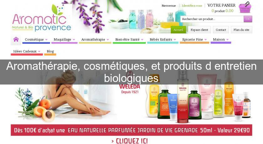 Aromathérapie, cosmétiques, et produits d'entretien biologiques Aromathérapie, cosmétiques, et produits d'entretien biologiques