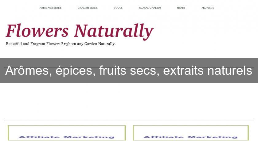 Arômes, épices, fruits secs, extraits naturels Arômes, épices, fruits secs, extraits naturels