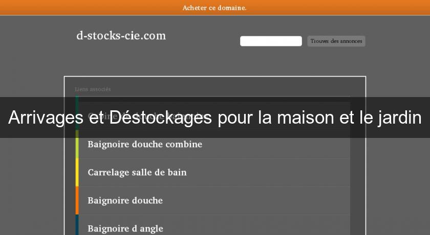 Arrivages et Déstockages pour la maison et le jardin