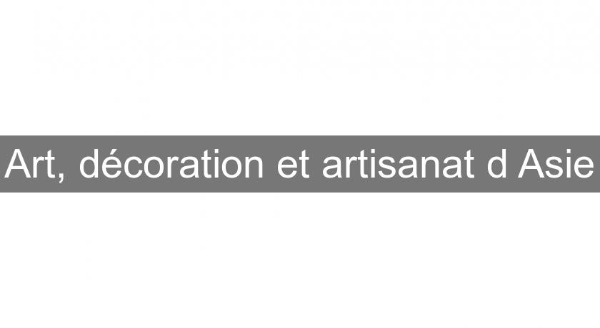 Art, décoration et artisanat d'Asie