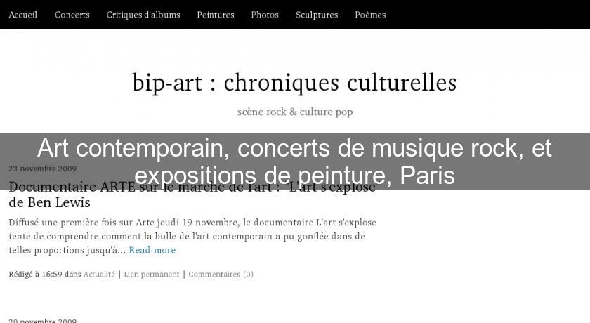 Art contemporain, concerts de musique rock, et expositions de peinture, Paris