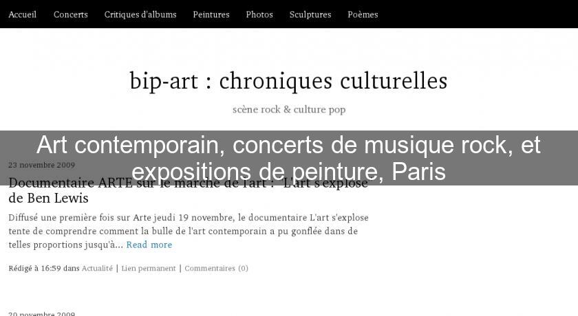 Art contemporain, concerts de musique rock, et expositions de peinture, Paris Art contemporain, concerts de musique rock, et expositions de peinture, Paris