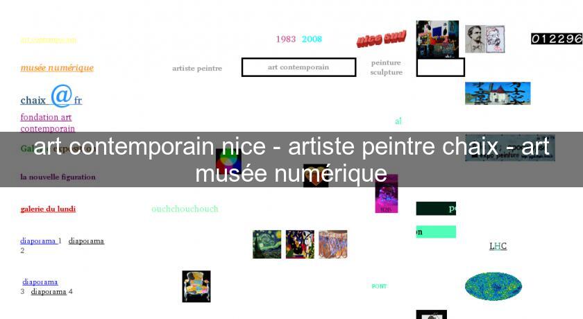 art contemporain nice - artiste peintre chaix - art musée numérique