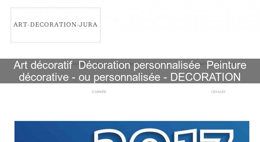 Art décoratif Décoration personnalisée Peinture décorative - ou personnalisée - DECORATION Art décoratif Décoration personnalisée Peinture décorative - ou personnalisée - DECORATION