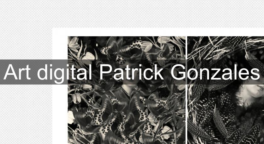 Art digital Patrick Gonzales Art digital Patrick Gonzales