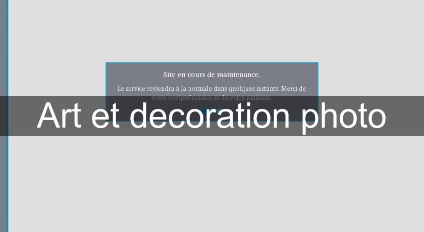 Art et decoration photo Art et decoration photo