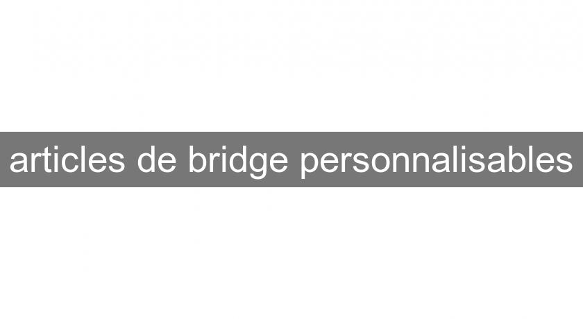 articles de bridge personnalisables