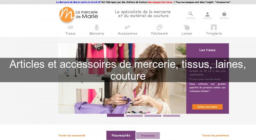 Articles et accessoires de mercerie, tissus, laines, couture