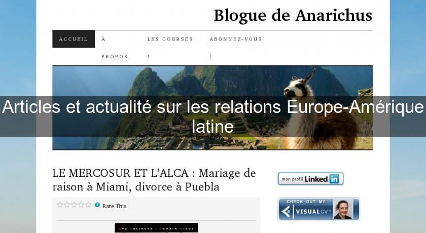 Articles et actualité sur les relations Europe-Amérique latine Articles et actualité sur les relations Europe-Amérique latine