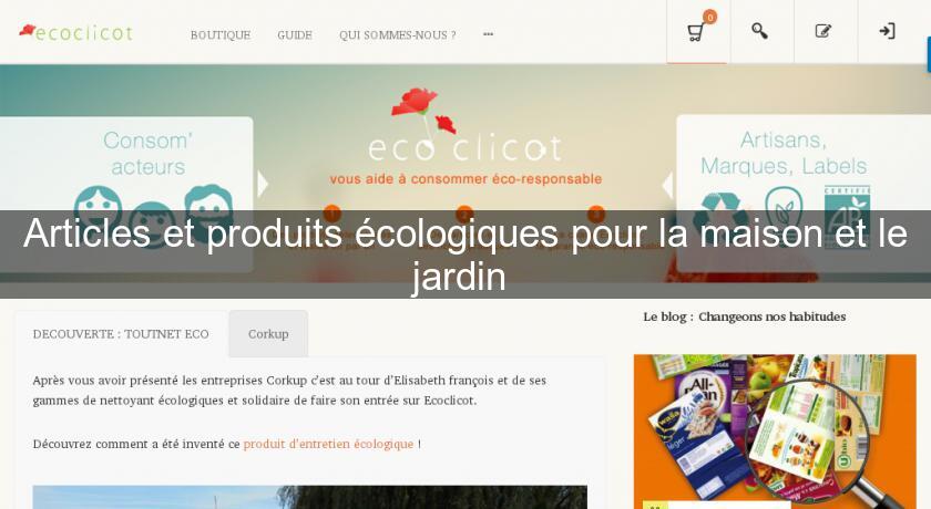 Articles et produits écologiques pour la maison et le jardin 