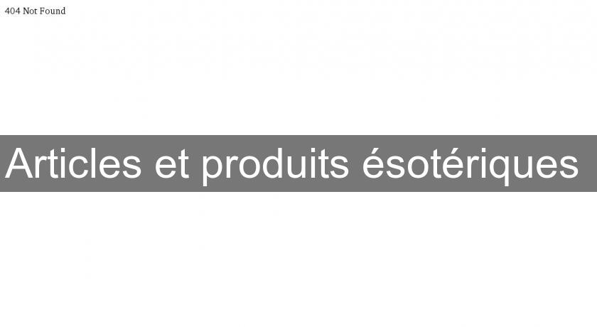 Articles et produits ésotériques Articles et produits ésotériques