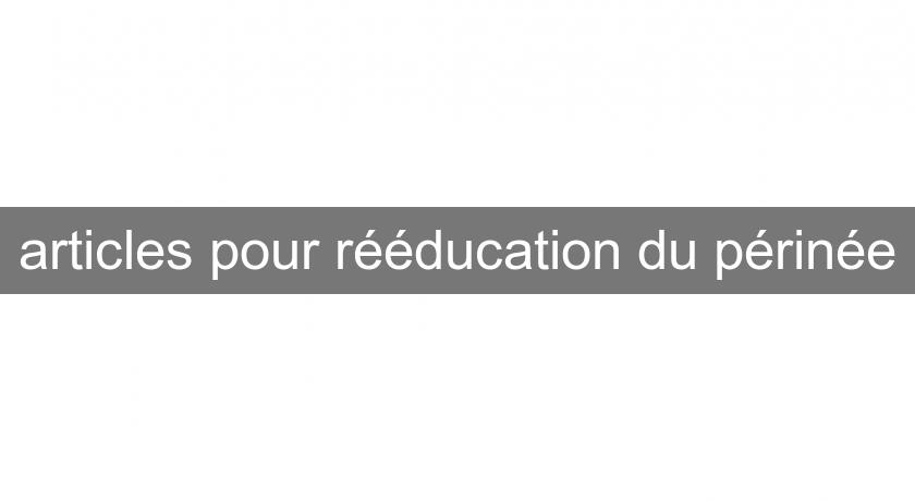 articles pour rééducation du périnée