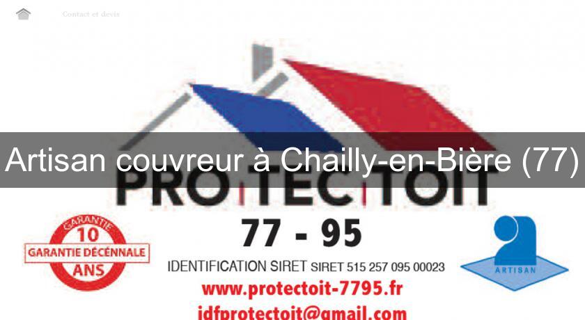 Artisan couvreur à Chailly-en-Bière (77) Artisan couvreur à Chailly-en-Bière (77)