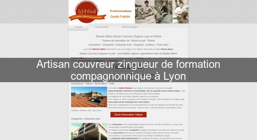 Artisan couvreur zingueur de formation compagnonnique à Lyon