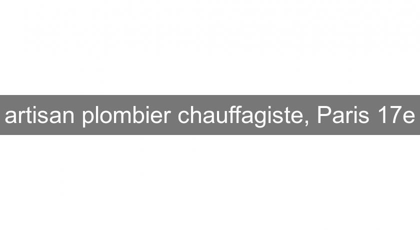 artisan plombier chauffagiste, Paris 17e artisan plombier chauffagiste, Paris 17e