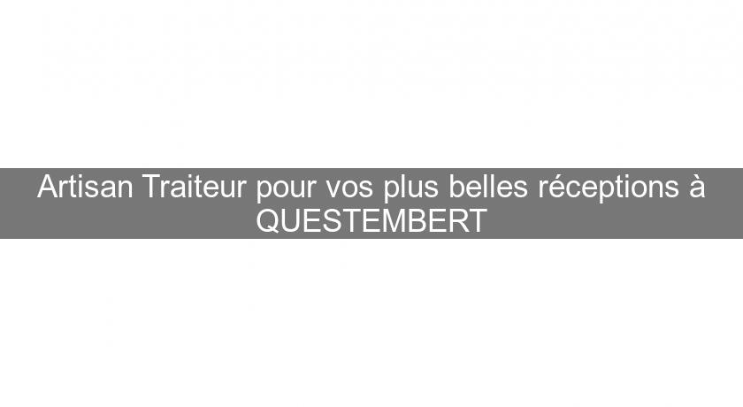 Artisan Traiteur pour vos plus belles réceptions à QUESTEMBERT