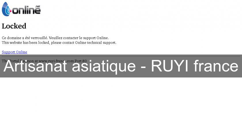 Artisanat asiatique - RUYI france