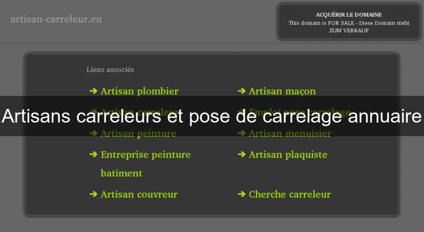 Artisans carreleurs et pose de carrelage annuaire