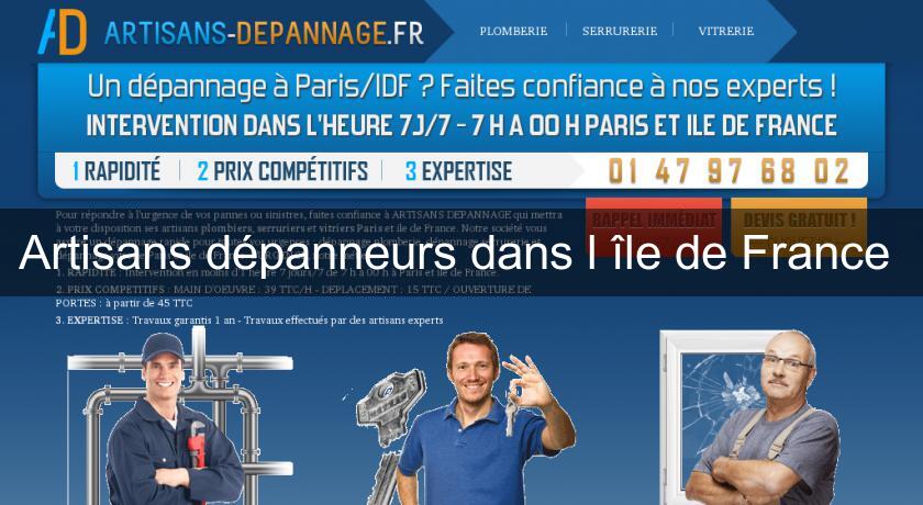 Artisans dépanneurs dans l'île de France Artisans dépanneurs dans l'île de France