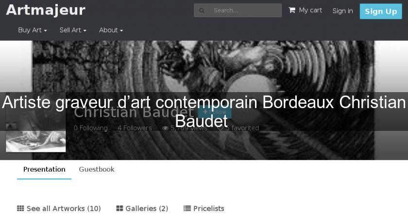 Artiste graveur d’art contemporain Bordeaux Christian Baudet Artiste graveur d’art contemporain Bordeaux Christian Baudet