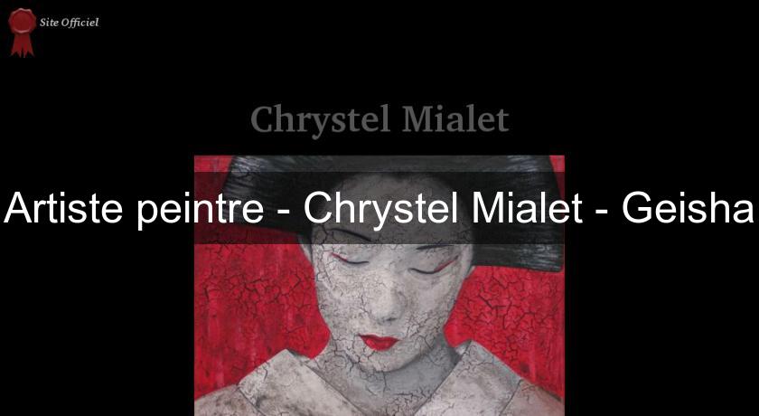 Artiste peintre - Chrystel Mialet - Geisha Artiste peintre - Chrystel Mialet - Geisha