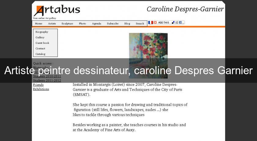 Artiste peintre dessinateur, caroline Despres Garnier Artiste peintre dessinateur, caroline Despres Garnier