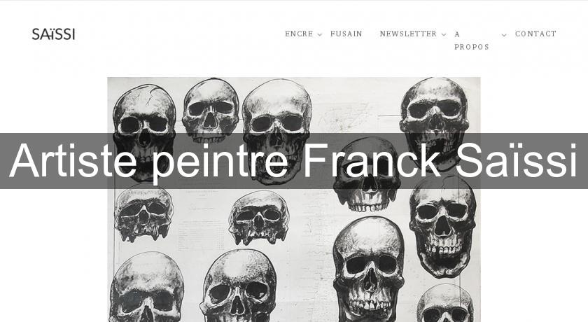 Artiste peintre Franck Saïssi Artiste peintre Franck Saïssi