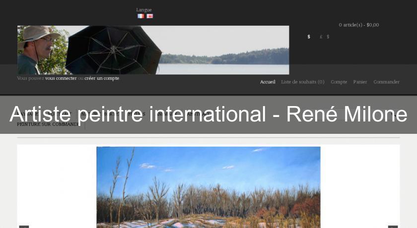 Artiste peintre international - René Milone Artiste peintre international - René Milone