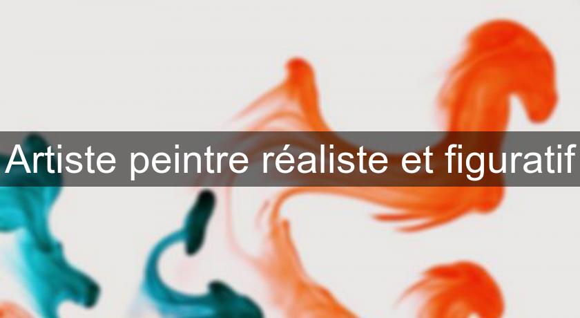 Artiste peintre réaliste et figuratif Artiste peintre réaliste et figuratif