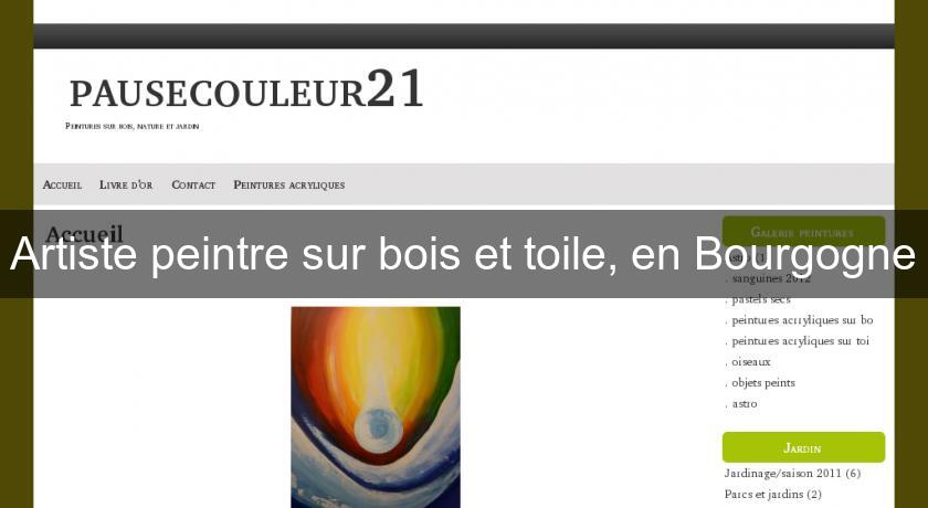 Artiste peintre sur bois et toile, en Bourgogne Artiste peintre sur bois et toile, en Bourgogne