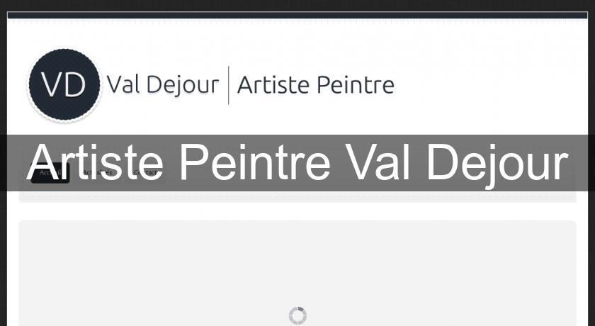 Artiste Peintre Val Dejour Artiste Peintre Val Dejour