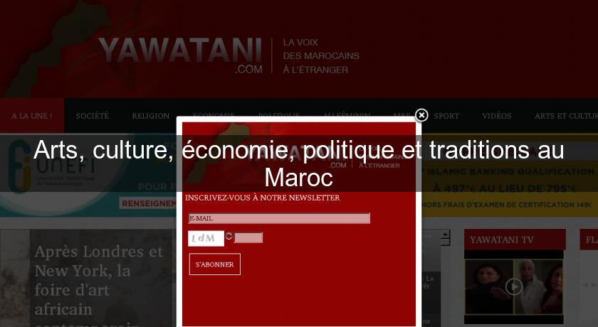 Arts, culture, économie, politique et traditions au Maroc Arts, culture, économie, politique et traditions au Maroc