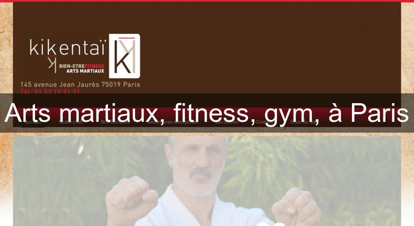 Arts martiaux, fitness, gym, à Paris Arts martiaux, fitness, gym, à Paris